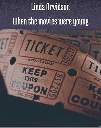 When the movies were young - Arvidson Linda