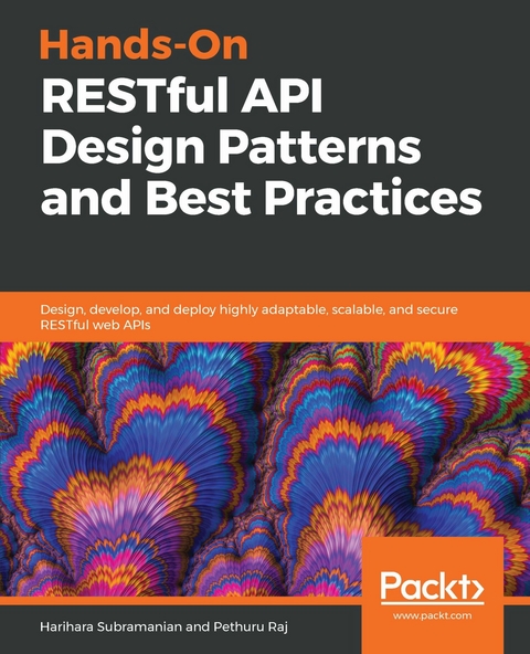 Hands-On RESTful API Design Patterns and Best Practices -  Subramanian Harihara Subramanian,  Raj Pethuru Raj