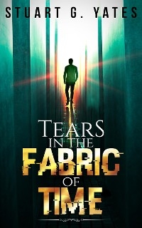 Tears in the Fabric of Time - Stuart G. Yates