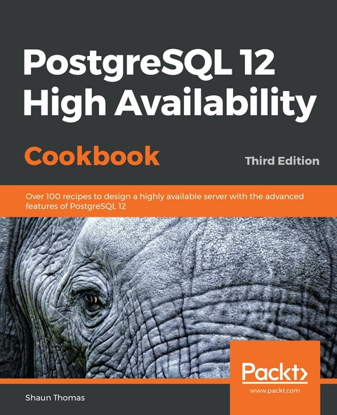 PostgreSQL 12 High Availability Cookbook -  Shaun Thomas