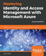 Mastering Identity and Access Management with Microsoft Azure -  Nickel Jochen Nickel