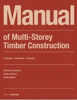 Manual of Multistorey Timber Construction - Hermann Kaufmann, Stefan Krötsch, Stefan Winter