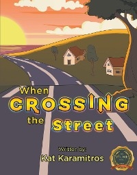 When Crossing the Street - Kat Karamitros