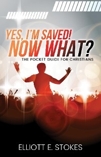Yes, I'm Saved! Now What?