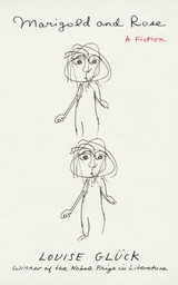 Marigold and Rose -  Louise Gluck