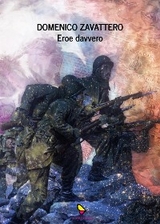Eroe davvero - Zavattero Domenico