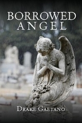 Borrowed Angel - Drake Gaetano