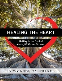Healing the Heart - M.A. LPCC-SUPR. McCarty