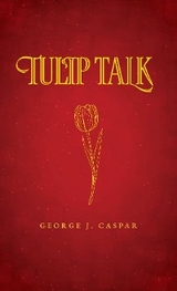 Tulip Talk - George J. Caspar