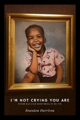 I'm Not Crying You Are - Brandon Harrison