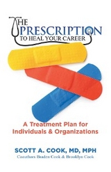 The Prescription to Heal Your Career - Scott A. Cook