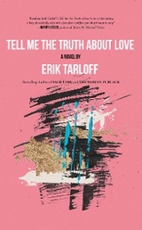 Tell Me the Truth About Love - Erik Tarloff