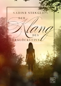 Der Klang des Irrgl&ouml;ckleins - Nadine Stenglein