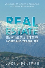 Real Estate Investing as a Lucrative Hobby and Tax Shelter - Daryl Deliman