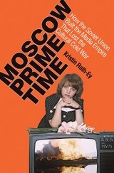 Moscow Prime Time -  Kristin Roth-Ey
