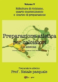 Preparazione atletica per calciatori - Volume V - Pasquale Natale