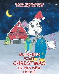 Munchee's First Christmas in His New House - Glynna Alderman Hood Illustrated by JesAos RomA!n