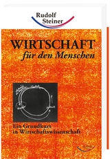Wirtschaft f&uuml;r den Menschen - Rudolf Steiner