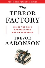The Terror Factory: Tenth Anniversary Edition - Trevor Aaronson