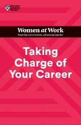 Taking Charge of Your Career (HBR Women at Work Series) - Harvard Business Review, Dorie Clark, Avivah Wittenberg-Cox, Stacy Abrams, Lara Hodgson