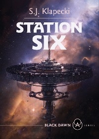 Station Six - S.J. Klapecki