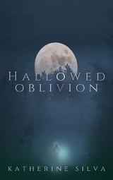 Hallowed Oblivion - Katherine Silva
