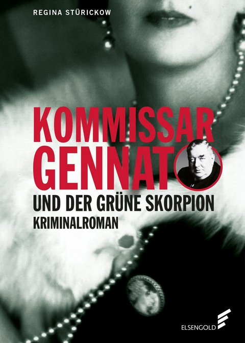 Kommissar Gennat und der gr&uuml;ne Skorpion - Regina St&uuml;rickow