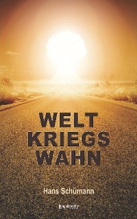 Weltkriegswahn - Hans Sch&uuml;mann
