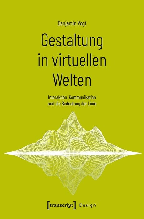 Gestaltung in virtuellen Welten -  Benjamin Vogt