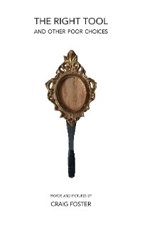 The Right Tool - Craig Foster