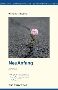 NeuAnfang - Winfried Anslinger, Ute Bales, Anja Balschun, Monika-Katharina B&ouml;ss, Ferhat Cato, Astrid Dinges, Volkmar O. D&ouml;ring, David Emling, Christa Estenfeld-Kropp, Heiner Feldhoff, Carla Fernandes Schlegel, Barbara Franke, Katrin Anja Fuchs, Volker Gall&eacute;, Katharina G&ouml;bel, Bernadette Heim, S&ouml;ren Heim, Ernst Linde-Heimes, Thomas A. Herrig, Sylvia M. Hofmann, Doris J&auml;ckle, Karin Kinast, Franz Friedrich Kovacs, Katrin Kirchner, Michael Landgraf, Thomas M. Mayr, Sabine Moritz, Monika Prei&szlig;, Minna Maria Rembe, Peter Reuter, Leona Riemann, Sandra Anne Roos, Wendel Sch&auml;fer, Timo Scherne, Sonja Viola Senghaus, Evelyn Sperber, Romy Tayler, Petra Urban