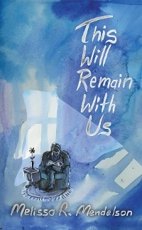 This Will Remain With Us - Melissa R. Mendelson