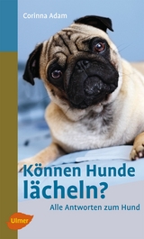 K&ouml;nnen Hunde l&auml;cheln? - Corinna Adam