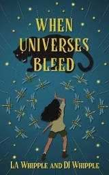 When Universes Bleed - DJ Whipple, LA Whipple