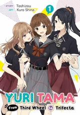 Yuri Tama: From Third Wheel to Trifecta The First -  toshizou