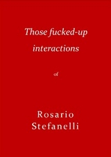 That Fucked-Up Interaction - Rosario Stefanelli