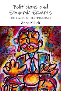 Politicians and Economic Experts - Anna Killick