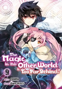 Magic in this Other World is Too Far Behind! (Manga) Volume 9 -  Gamei Hitsuji