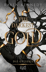 The Darkest Gold &ndash; Die Geliebte - Raven Kennedy