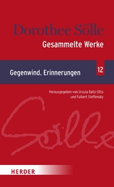 Gesammelte Werke Band 12: Gegenwind. Erinnerungen - Dorothee S&ouml;lle