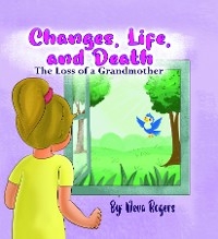 Changes, Life, and Death