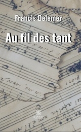 Au fil des tant - Francis Delemer