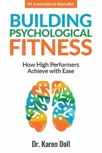 Building Psychological Fitness -  Karen Doll