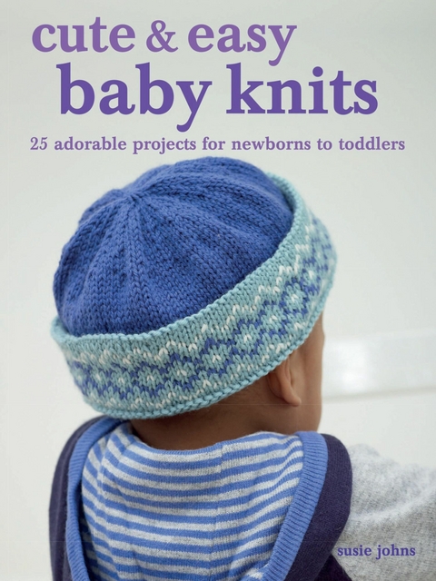 Cute & Easy Baby Knits -  Susie Johns