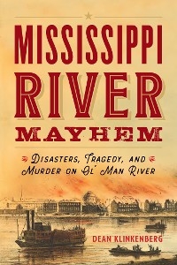 Mississippi River Mayhem -  Dean Klinkenberg