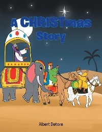 CHRISTmas Story -  Albert Detore