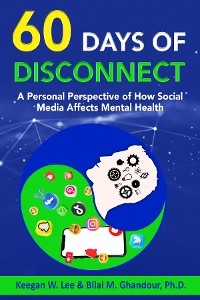 60 Days of Disconnect - A Personal Perspective of How Social  Media Affects Mental Health
