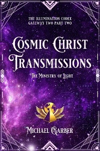 Cosmic Christ Transmissions
