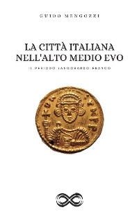 La Città Italiana nell'Alto Medio Evo