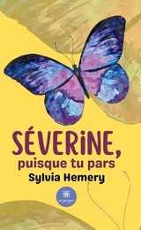 S&eacute;verine, puisque tu pars - Sylvia Hemery